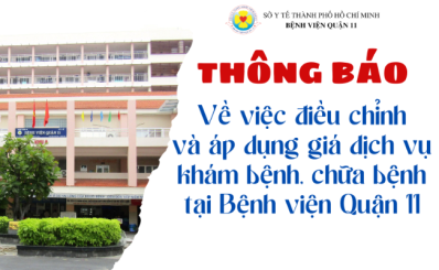 Thông báo về việc điều chỉnh và áp dụng giá dịch vụ khám bệnh, chữa bệnh tại Bệnh viện Quận 11 từ ngày 01/01/2025